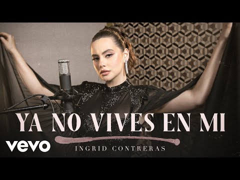 Ingrid Contreras - Ya No Vives En Mi