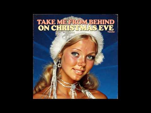 "Take Me From Behind On Christmas Eve" - Natasha (70s Disco Holiday Hit)