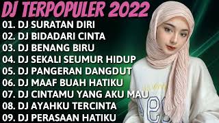 Download lagu DJ TERBARU 2022🌹DJ SURATAN DIRI || DJ BIDADARI CINTA FULL BASS || DJ BENANG BIRU mp3
