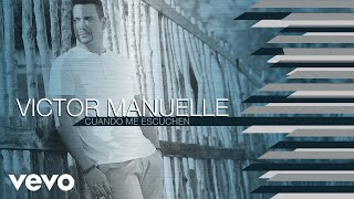 Víctor Manuelle - Cuando Me Escuchen (Audio)