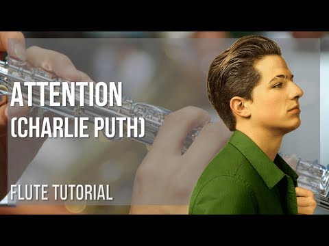 How to play Attention by Charlie Puth on Flute (Tutorial)