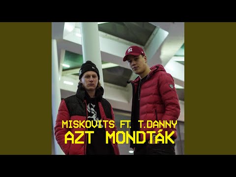 Azt mondták (feat. T. Danny)