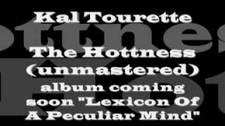 Kal Tourette - The Hottness