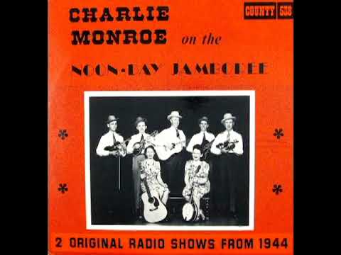 Charlie Monroe On The Noonday Jamboree 1944 [1974] - Charlie Monroe