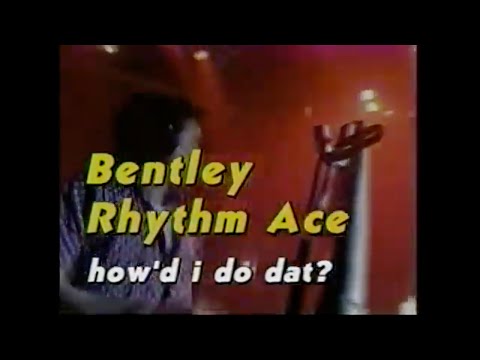 Bentley Rhythm Ace / how'd i do dat ?