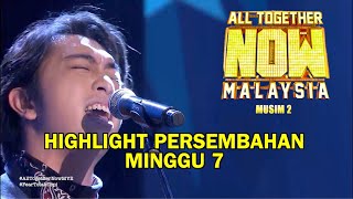 HIGHLIGHT ALL TOGETHER NOW MALAYSIA MUSIM 2 | MINGGU 7
