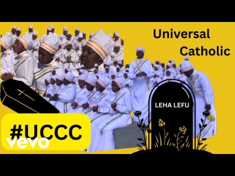 UNIVERSAL CATHOLIC CHURCH CHOIR - LEHA LEFU