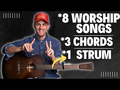8 Worship Songs - 3 Chords - 1 Strum Pattern
