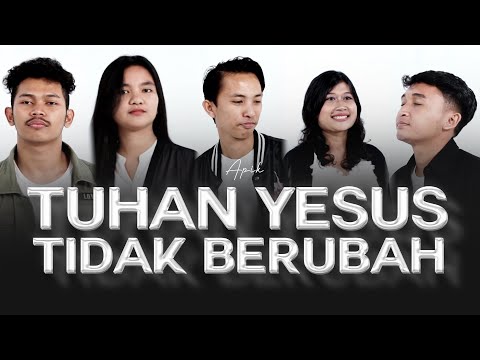 TUHAN YESUS TIDAK BERUBAH