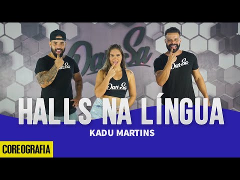 Halls Na Língua - Kadu Martins - Dan-Sa /  Daniel Saboya (Coreografia)
