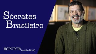 SÓCRATES BRASILEIRO - ESPORTE(ponto final)