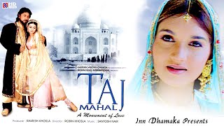 Download lagu Taj Mahalah A Monument Of Love Full Movie Shahbaaz Khan, Kulbhushan Kharbanda, Raghu Khosla mp3