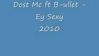 Dost Mc - Ey Sexy