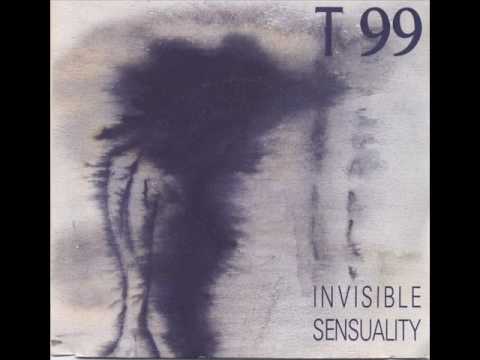 T 99 - Invisible Sensuality