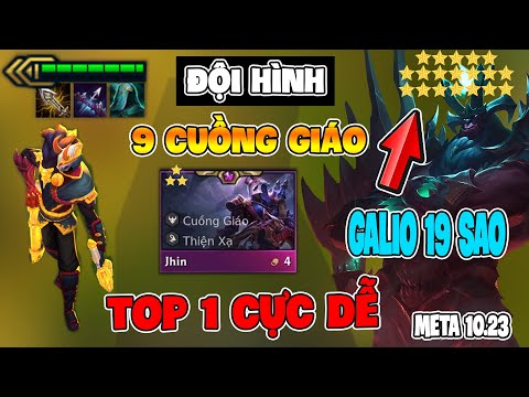 ĐỘI HÌNH " 9 CUỒNG GIÁO " META 10.23 | TRIỆU HỒI GALIO 19 SAO CÂN CẢ BẢN ĐỒ MẠNH NHẤT LỊCH SỬ  ĐTCL