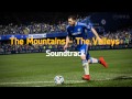 The Mountains - The Valleys | Fifa 15 Soundtrack ...