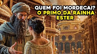 Quem foi Mordecai? O Primo da Rainha Ester na história Bíblica