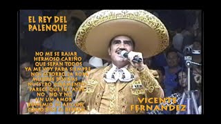 VICENTE FERNANDEZ-EL REY DEL PALENQUE-NO ME SE RAJAR-HERMOSO CARIÑO - BOHEMIO DE AFICION -NO NO Y NO