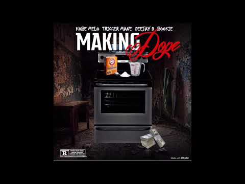 MELO KOBE FT TRIGGER MANE , DEEJAY D , BOOKIE “MAKING DOPE”