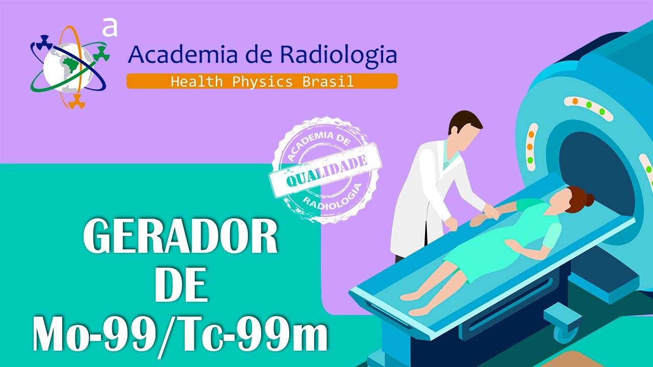 Gerador de RADIONUCLÍDEO Mo-99/TC-99m por ACADEMIA DE RADIOLOGIA