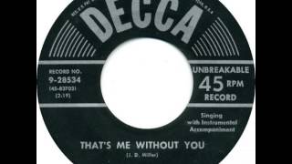 Webb Pierce ~ That&#39;s Me Without You