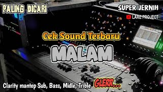 Download lagu Cek Sound Terbaru - MALAM - LARE PROJECT mp3
