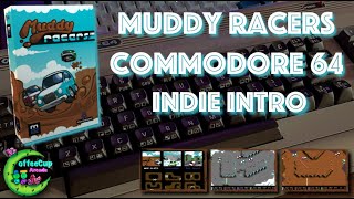 Muddy Racers - Indie Intro - Commodore 64