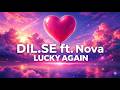 DIL SE Ft N O V A Lucky Again Luckyagain Dilse Dance Pop 2026 Edm Party Discofox