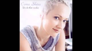 COME SHINE   -   My Favourite Things