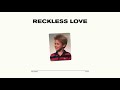 Reckless Love (Studio Version)