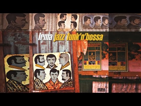 Irma Jazz Funk'n'Bossa - Top Lounge and Chillout Music