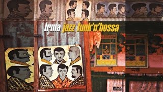 Irma Jazz Funk'n'Bossa - Top Lounge and Chillout Music