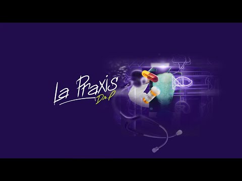 La Praxis - DR.P freestyle Edition