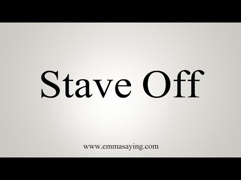 How To Say Stave Off