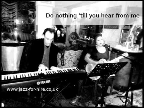 Do Nothing Till You Hear From Me - Jazz Singer for Hire, London