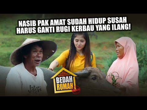 BEDAH RUMAH EPISODE 169 - Nasib Pak Amat Sudah Hidup Susah & Harus Ganti Rugi Kerbau Yang Ilang!