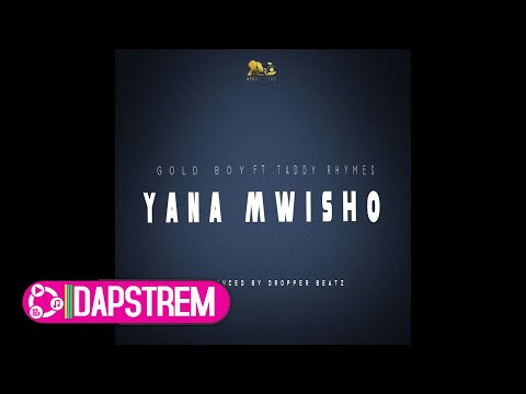 Gold Boy Ft. Taddy Rhymes - Yana Mwisho (Official Audio)