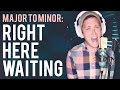 Major To Minor: "Right Here Waiting" by Chase ...