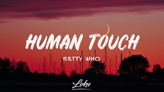 Betty Who - Human Touch (Lyrics)