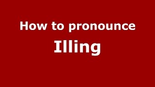 How to pronounce Illing