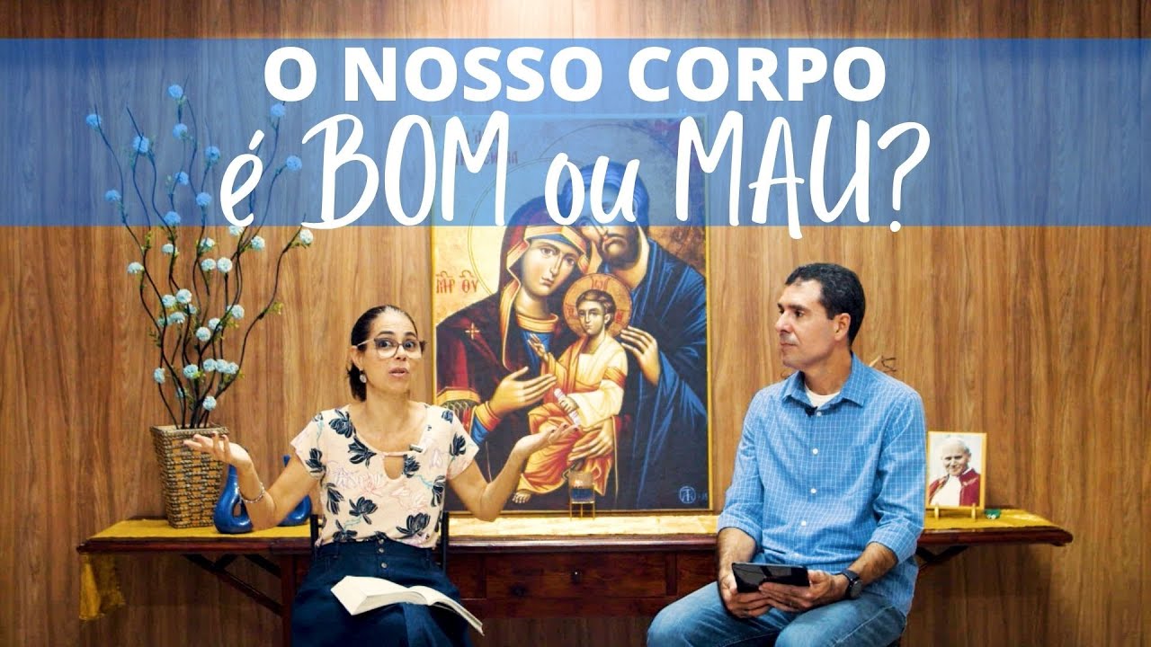 Afinal, o CORPO é bom ou mau?! |TEOLOGIA DO CORPO - #SeedBySeed _ Ep. 05