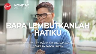 Download lagu BAPA LEMBUTKANLAH HATIKU | Cover by JASON IRWAN mp3