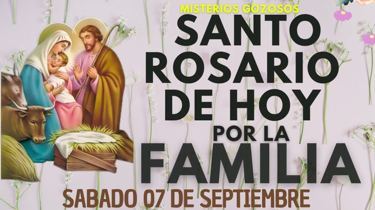 🙏📿ROSARIO POR LA FAMILIA HOY SABADO 07 DE SEPTIEMBRE  ▶︎ Oracion Catolica oficial ala Virgen María🙏💝