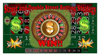 ROULETTE STREET AND DOUBLE STREET BETTING STRATEGY