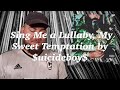 Sing Me A Lullaby My Sweet Temptation By Uicideboy BIGELOW REVEIWS