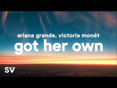 Ariana Grande,  Victoria Monét - Got Her Own (Lyrics)