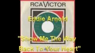 ▶ Eddy Arnold-Show Me The Way Back To Your Heart