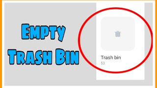 How To Empty Trash Bin On Android Phone