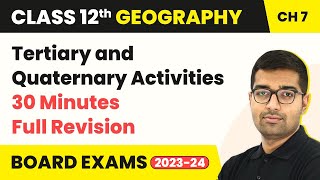 Tertiary and Quaternary Activities - Full Revision | Class 12 Geography Chapter 6 (2023-24)