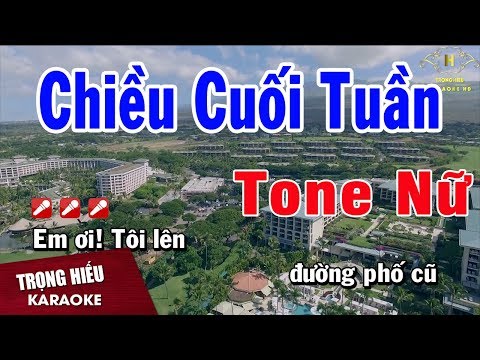 Karaoke Chiều Cuối Tuần Tone Nữ Nhạc Sống | Trọng Hiếu